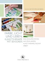 Télécharger le livre :  Farbe, Licht und Leben Kunsttherapie mit Senioren