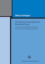 Download this eBook Die Systeme der progressiven Kundenwerbung unter besonderer Berücksichtigung des Multi-Level-Marketing-Systems