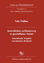 Télécharger le livre :  Bestechlichkeit und Bestechung im geschäftlichen Verkehr - Internationale Vorgaben und deutsches Strafrecht