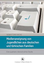 Télécharger le livre :  Medienaneignung von Jugendlichen aus deutschen und türkischen Familien