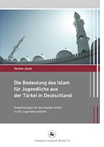 Télécharger le livre :  Die Bedeutung des Islam für Jugendliche aus der Türkei in Deutschland