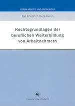 Télécharger le livre :  Rechtsgrundlagen der beruflichen Weiterbildung von Arbeitnehmern