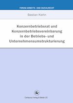 Télécharger le livre :  Konzernbetriebsrat und Konzernbetriebsvereinbarung in der Betriebs- und Unternehmensumstrukturierung