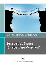 Télécharger le livre :  Zeitarbeit als Chance für arbeitslose Menschen?