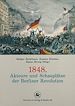 Télécharger le livre :  1848. Akteure und Schauplätze der Berliner Revolution