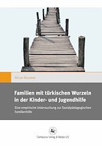 Télécharger le livre :  Familien mit türkischen Wurzeln in der Kinder- und Jugendhilfe