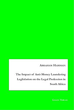 Télécharger le livre :  The Impact of Anti-Money Laundering Leglislation on the Legal Profession in South Africa