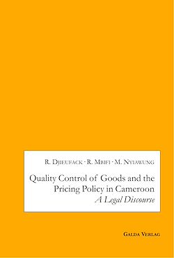 Télécharger le livre :  Quality Control of Goods and the Pricing Policy in Cameroon: A Legal Discourse