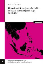Télécharger le livre :  Histories of Scale: Java, the Indies and Asia in the Imperial Age, 1820-1945