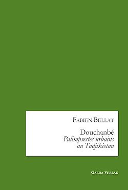 Télécharger le livre :  Douchanbé : Palimpsestes urbains au Tadjikistan
