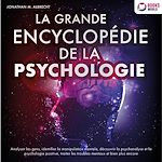 Télécharger le livre :  La grande encyclopédie de la psychologie: Analyser les gens, identifier la manipulation mentale, découvrir la psychanalyse et la psychologie positive, traiter les troubles mentaux et bien plus encore