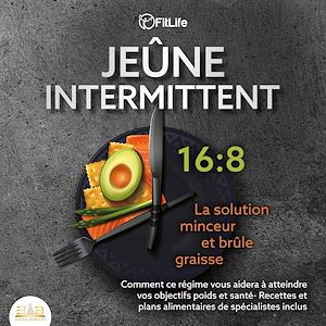 Téléchargez le livre :  JEÛNE INTERMITTENT: La solution minceur et brûle graisse - Comment ce régime vous aidera à atteindre vos objectifs poids et santé- Recettes et plans alimentaires de spécialistes inclus