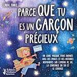 Télécharger le livre :  Parce que tu es un garçon précieux: Un livre magique pour enfants avec des images et des histoires inspirantes sur l'amour de soi, la confiance en soi et le courage