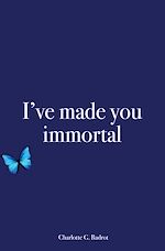 Télécharger le livre :  I've made you immortal