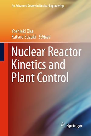 Téléchargez le livre :  Nuclear Reactor Kinetics and Plant Control