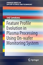 Download this eBook Feature Profile Evolution in Plasma Processing Using On-wafer Monitoring System