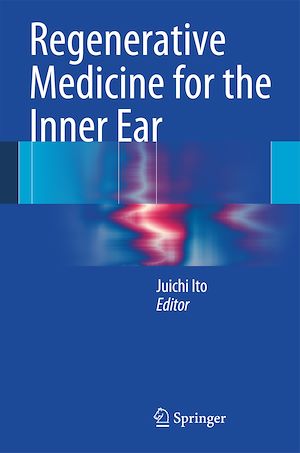 Téléchargez le livre :  Regenerative Medicine for the Inner Ear