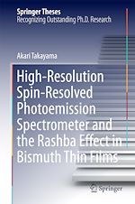 Télécharger le livre :  High-Resolution Spin-Resolved Photoemission Spectrometer and the Rashba Effect in Bismuth Thin Films