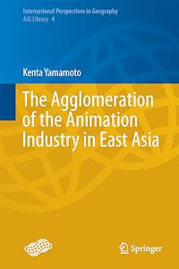 Télécharger le livre :  The Agglomeration of the Animation Industry in East Asia