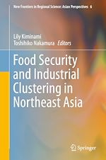 Télécharger le livre :  Food Security and Industrial Clustering in Northeast Asia
