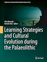 Télécharger le livre :  Learning Strategies and Cultural Evolution during the Palaeolithic