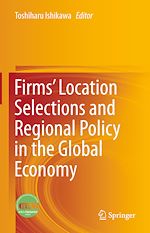Télécharger le livre :  Firms' Location Selections and Regional Policy in the Global Economy