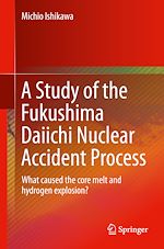 Télécharger le livre :  A Study of the Fukushima Daiichi Nuclear Accident Process