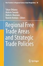 Télécharger le livre :  Regional Free Trade Areas and Strategic Trade Policies