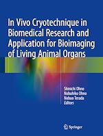 Télécharger le livre :  In Vivo Cryotechnique in Biomedical Research and Application for Bioimaging of Living Animal Organs