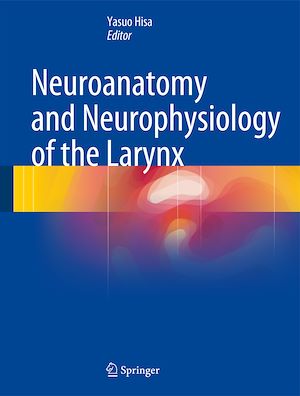 Téléchargez le livre :  Neuroanatomy and Neurophysiology of the Larynx