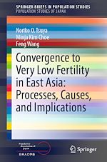 Download this eBook Convergence to Very Low Fertility in East Asia: Processes, Causes, and Implications