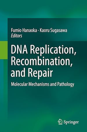 Téléchargez le livre :  DNA Replication, Recombination, and Repair
