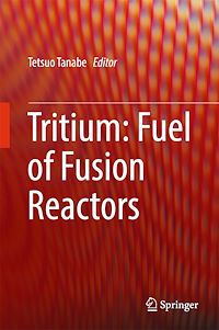 Télécharger le livre :  Tritium: Fuel of Fusion Reactors