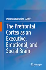 Télécharger le livre :  The Prefrontal Cortex as an Executive, Emotional, and Social Brain