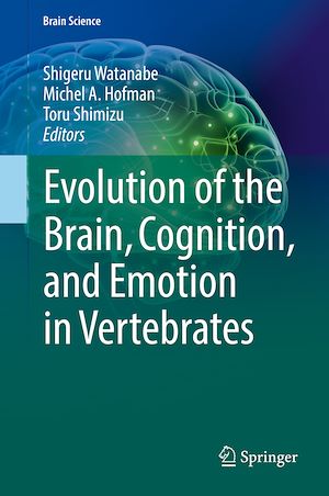 Téléchargez le livre :  Evolution of the Brain, Cognition, and Emotion in Vertebrates