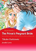 Télécharger le livre :  Harlequin Comics: Royal Rebels - Tome 1 : The Prince's Pregnant Bride