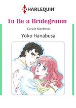 Télécharger le livre :  Harlequin Comics: To Be a Bridegroom