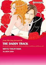 Télécharger le livre :  Harlequin Comics: From This Day Forward : The Daddy Track - Tome 3