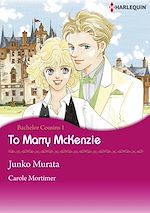 Télécharger le livre :  Harlequin Comics: Bachelor Cousins - Tome 1 : To Marry McKenzie
