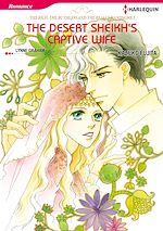 Télécharger le livre :  Harlequin Comics: The Rich, the Ruthless and the Really Handsome : The Desert Sheikh's Captive Wife - Tome 1