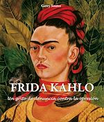 Télécharger le livre :  Frida Kahlo - Un grito de denuncia contra la opresión.