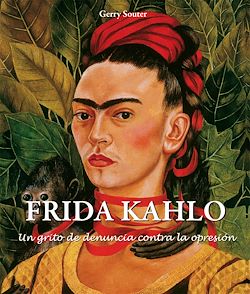 Télécharger le livre :  Frida Kahlo - Un grito de denuncia contra la opresión.