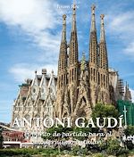 Télécharger le livre :  Antoni Gaudí - El punto de partida para el modernismo catalán
