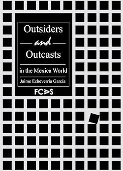 Télécharger le livre :  Outsiders and Outcasts in the Mexica World
