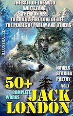 Télécharger le livre :  50+ Complete Works of Jack London. Novels. Stories. Poetry. Vol.1.
