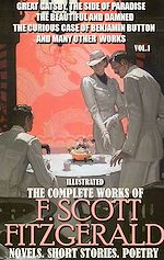 Télécharger le livre :  The Complete Works of F. Scott Fitzgerald. Novels. Short Stories. Poetry. Vol.1. Illustrated