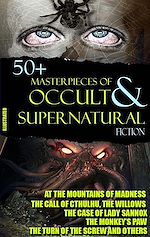 Télécharger le livre :  50+ Masterpieces of Occult & Supernatural Fiction