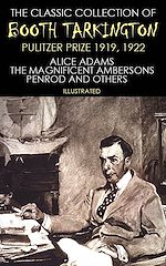 Télécharger le livre :  The Classic Collection of Booth Tarkington. Pulitzer Prize 1919, 1922