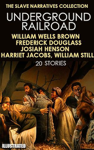 Téléchargez le livre :  The Slave Narratives Collection. Underground Railroad (20 stories)