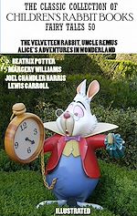 Télécharger le livre :  The Classic Collection of Children's Rabbit Books. 50 Fairy Tales